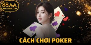 Cách Chơi Poker