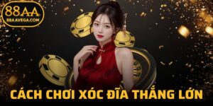 Cách Chơi Xóc Đĩa Thắng Lớn